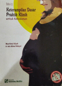 Image of Keterampilan Dasar Praktik Klinik untuk Kebidanan, Edisi 2